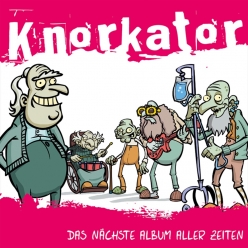 Knorkator - Das nachste Album aller Zeiten